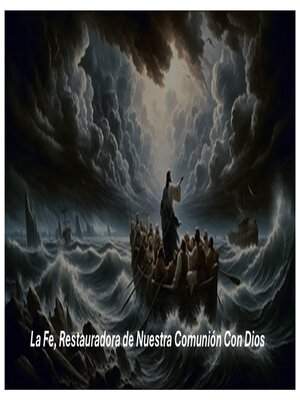 cover image of La Fe, Restauradora de Nuestra Comunión Con Dios